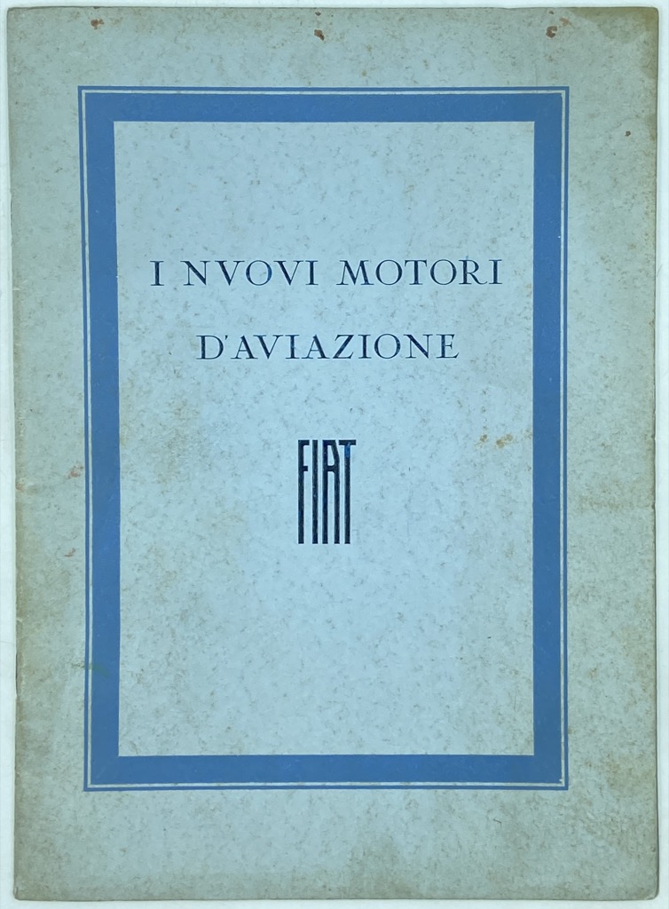 I NUOVI MOTORI D’AVIAZIONE FIAT.