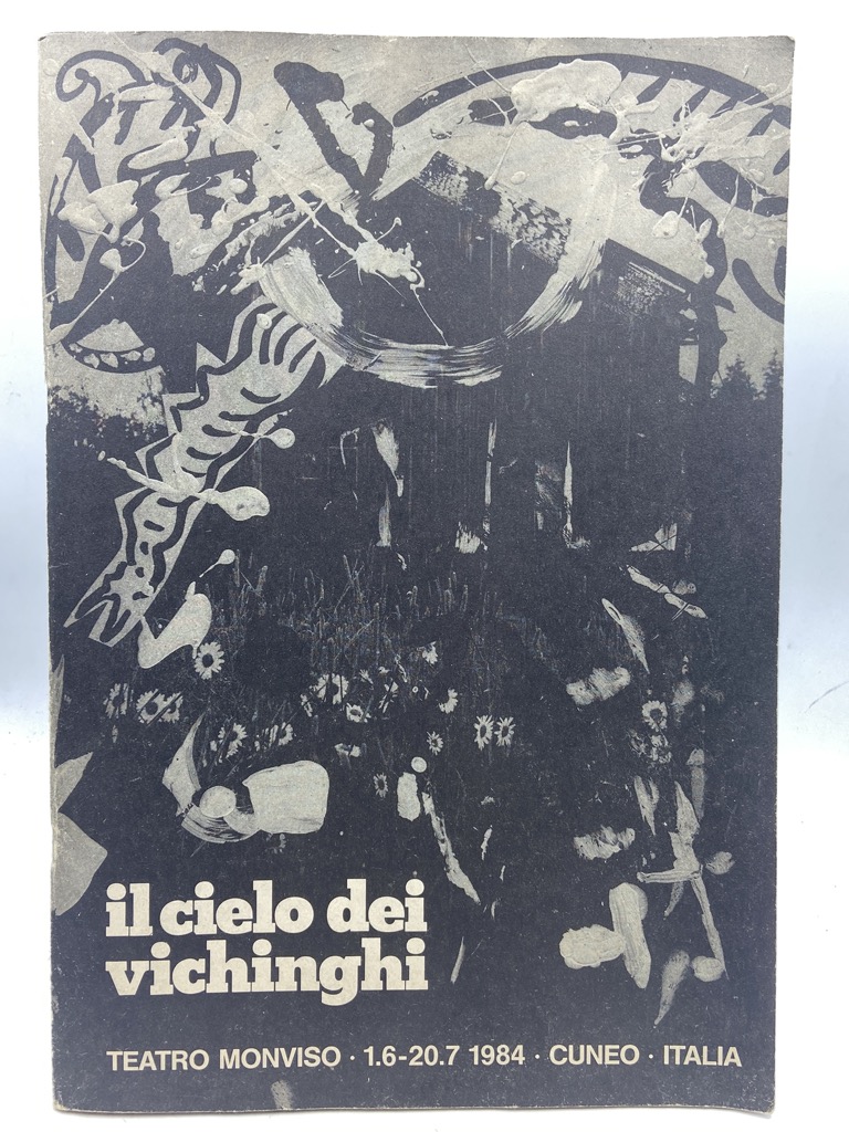 IL CIELO DEI VICHINGHI. Teatro Monviso 1.6-20.7 1984 Cuneo. Edizione …