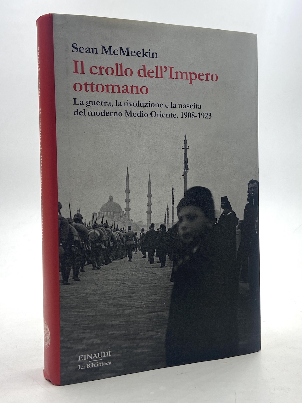 Il crollo dell'Impero ottomano. La guerra, la rivoluzione e la …