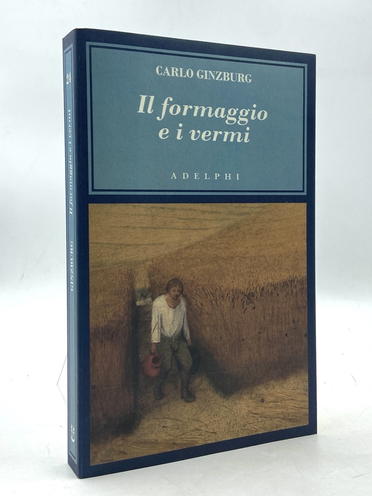 IL FORMAGGIO E I VERMI. IL COSMO DI UN MUGNAIO …