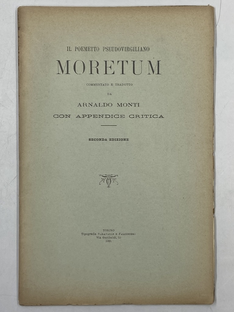 IL POEMETTO PSEUDOVIRGILIANO MORETUM COMMENTATO E TRADOTTO DA ARNALDO MONTI …