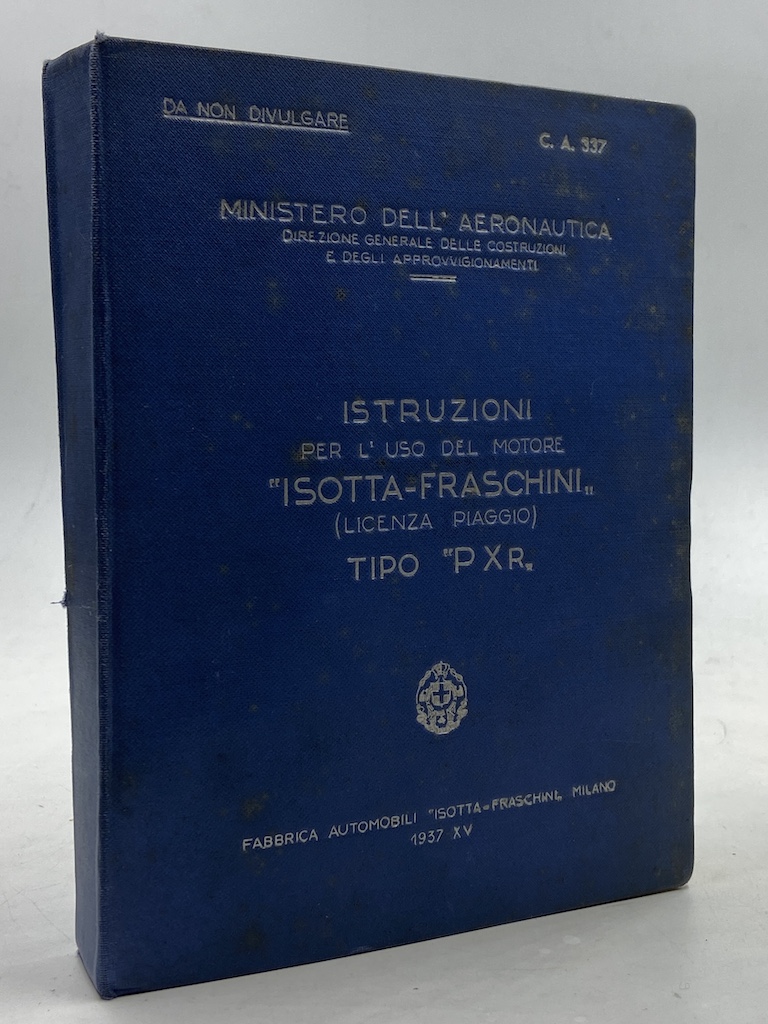 ISTRUZIONI per l’uso del motore “ISOTTA-FRASCHINI” (Licenza Piaggio) PXR. (Da …