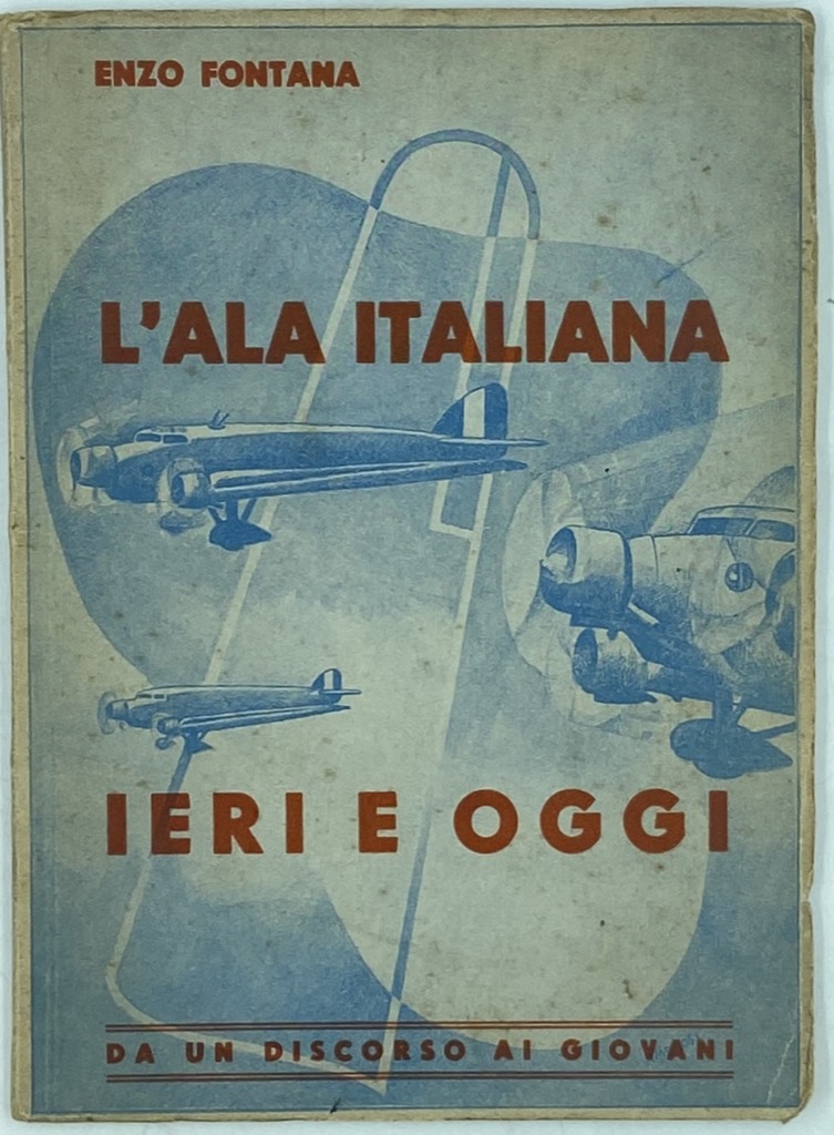 L’ALA ITALIANA IERI E OGGI. DA UN DISCORSO AI GIOVANI.