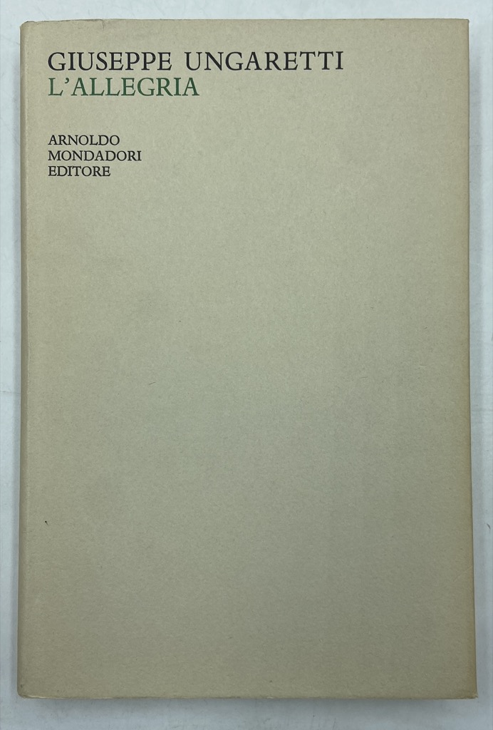 L’ALLEGRIA. (Giuseppe Ungaretti. Vita d’un uomo I, Poesie I. L’Allegria …