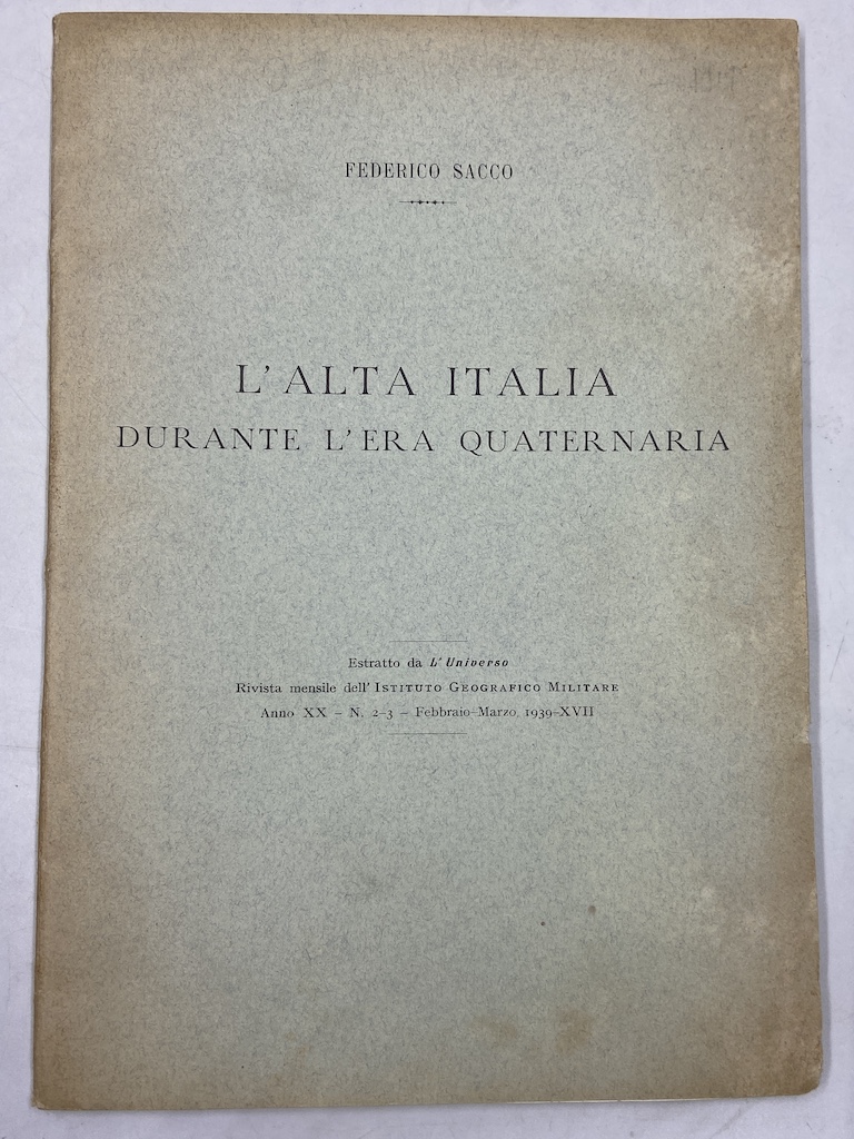 L’ALTA ITALIA DURANTE L’ERA QUATERNARIA.