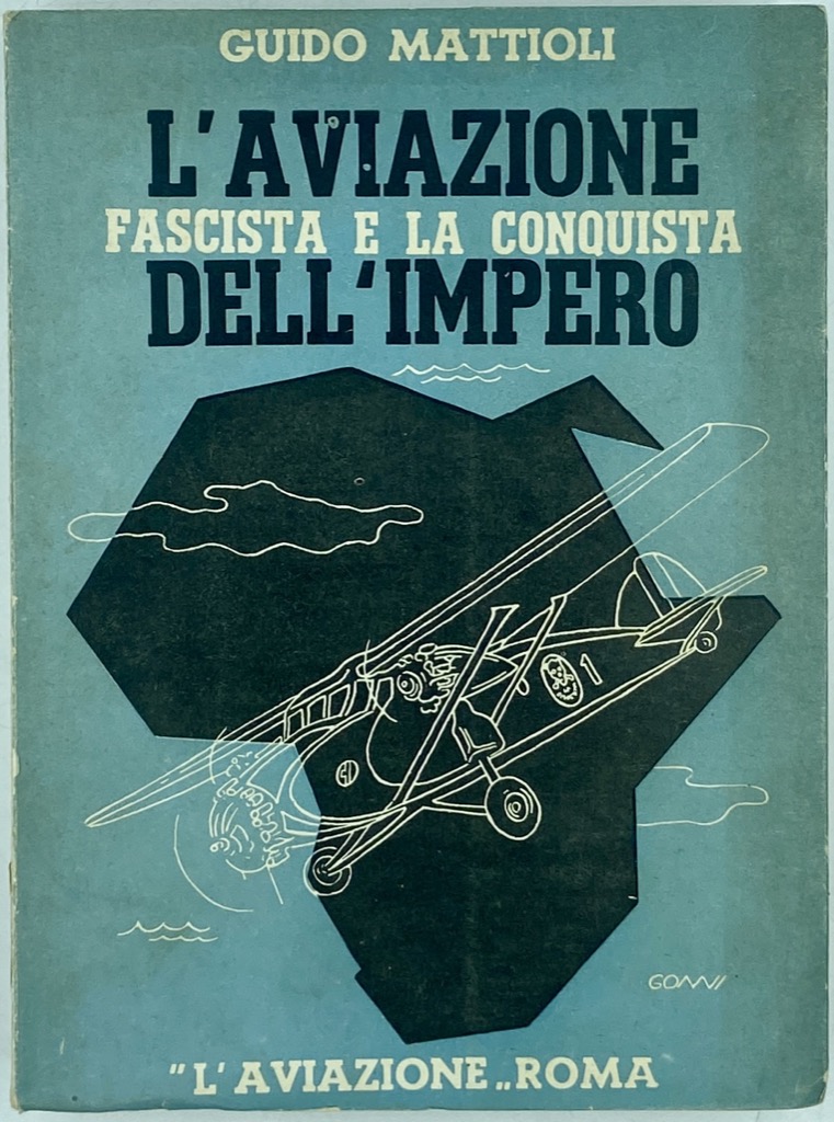 L’AVIAZIONE FASCISTA E LA CONQUISTA DELL’IMPERO.