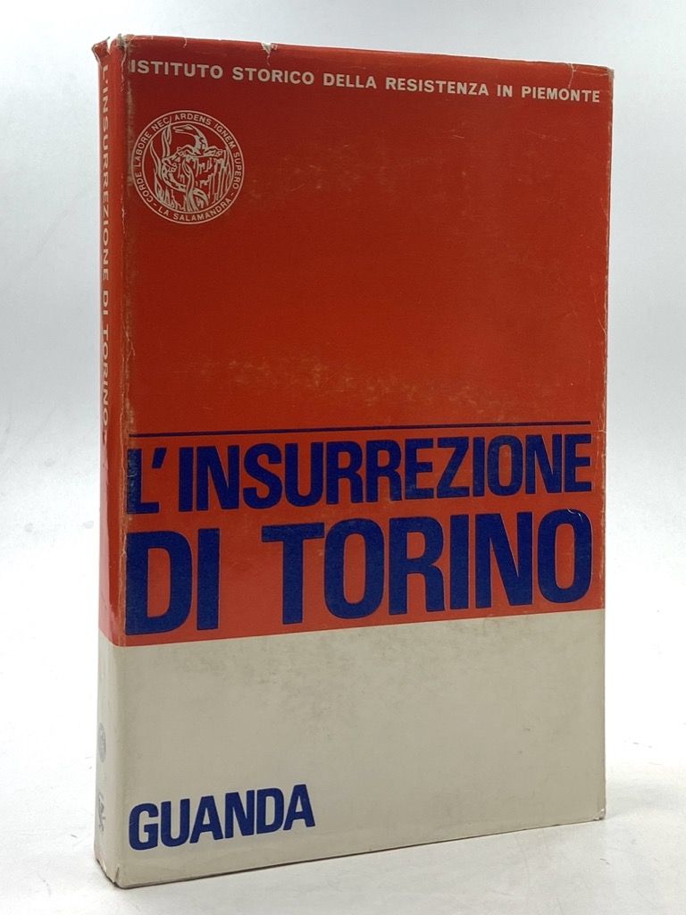 L'insurrezione di Torino. Saggio introduttivo, testimonianze, documenti.