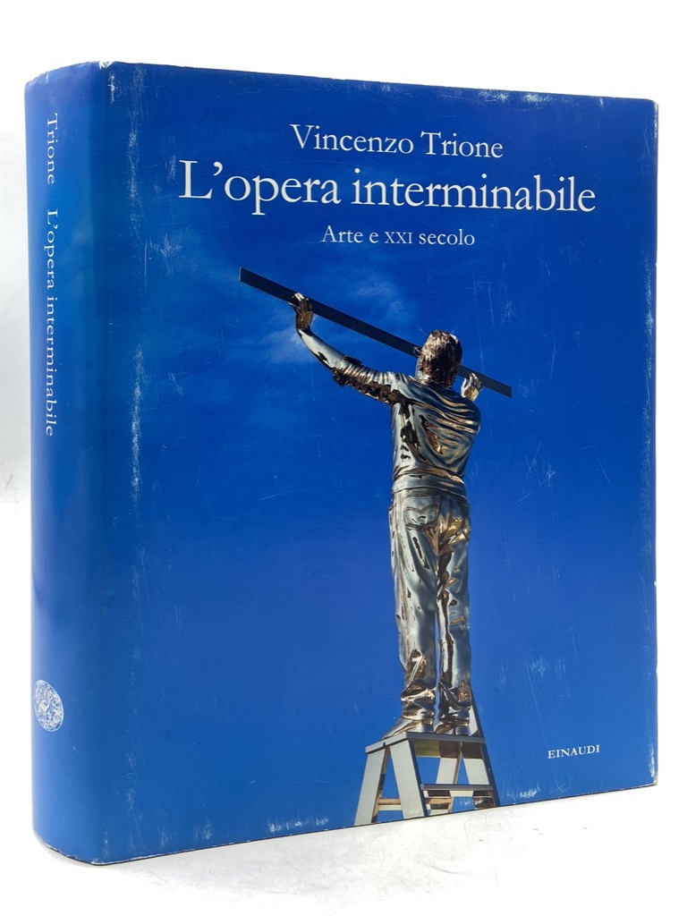 L’OPERA INTERMINABILE. ARTE E XXI SECOLO.