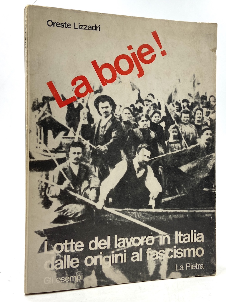 La Boje! Lotte del lavoro in Italia dalle origini al …