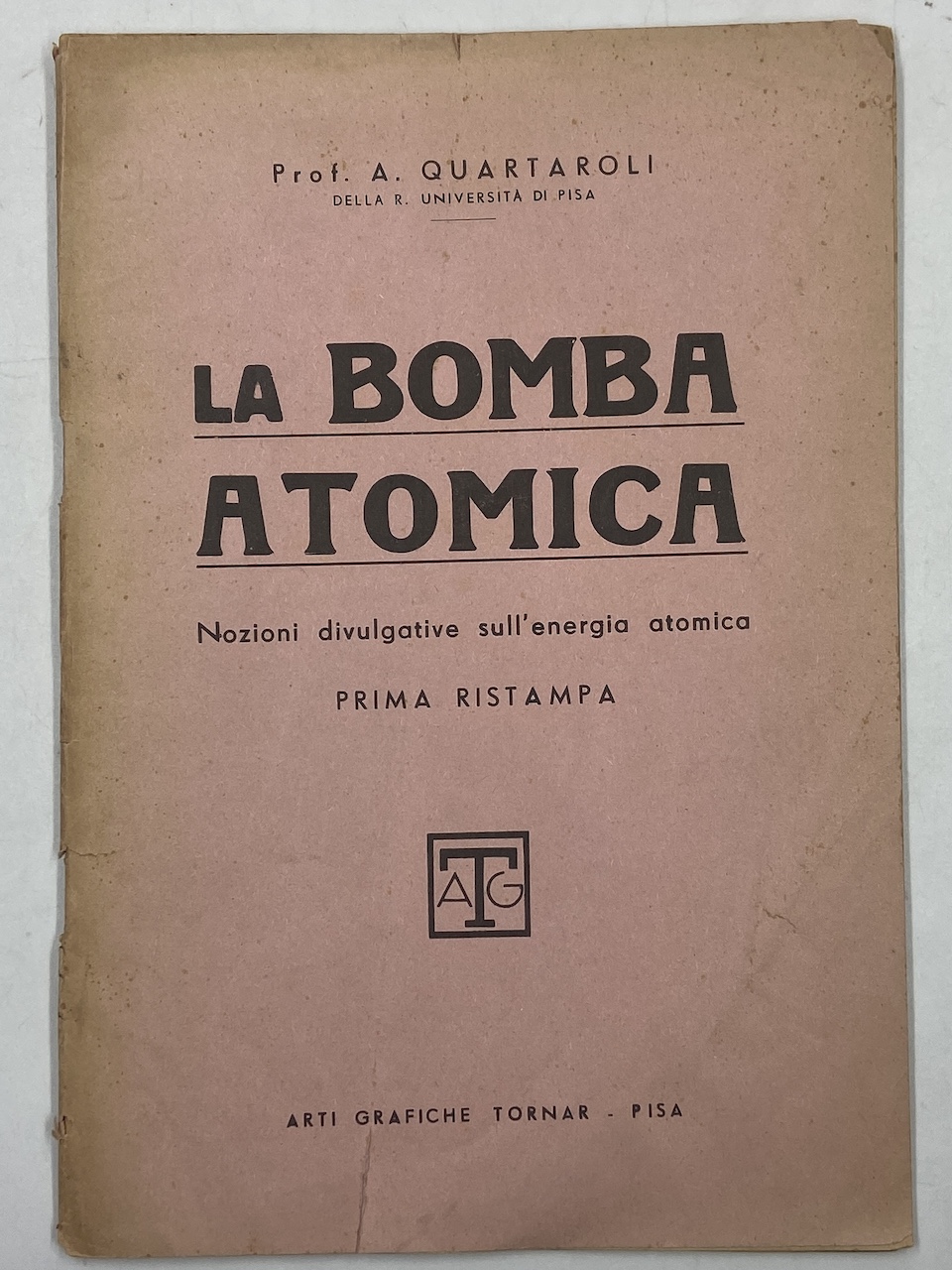 LA BOMBA ATOMICA. Nozioni divulgative sull’energia atomica. Prima ristampa.