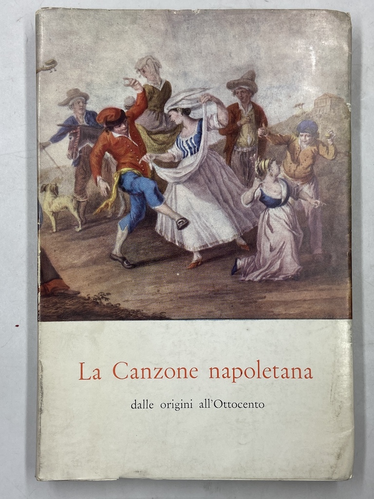 La Canzone napoletana dalle origini all’Ottocento. Saggi di folklore musicale.