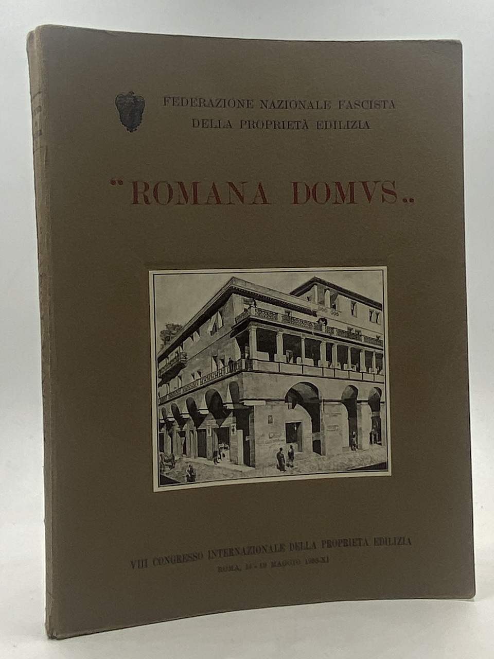 La Casa Romana. [Romana Domus. VIII Congresso Internazionale della Proprietà …