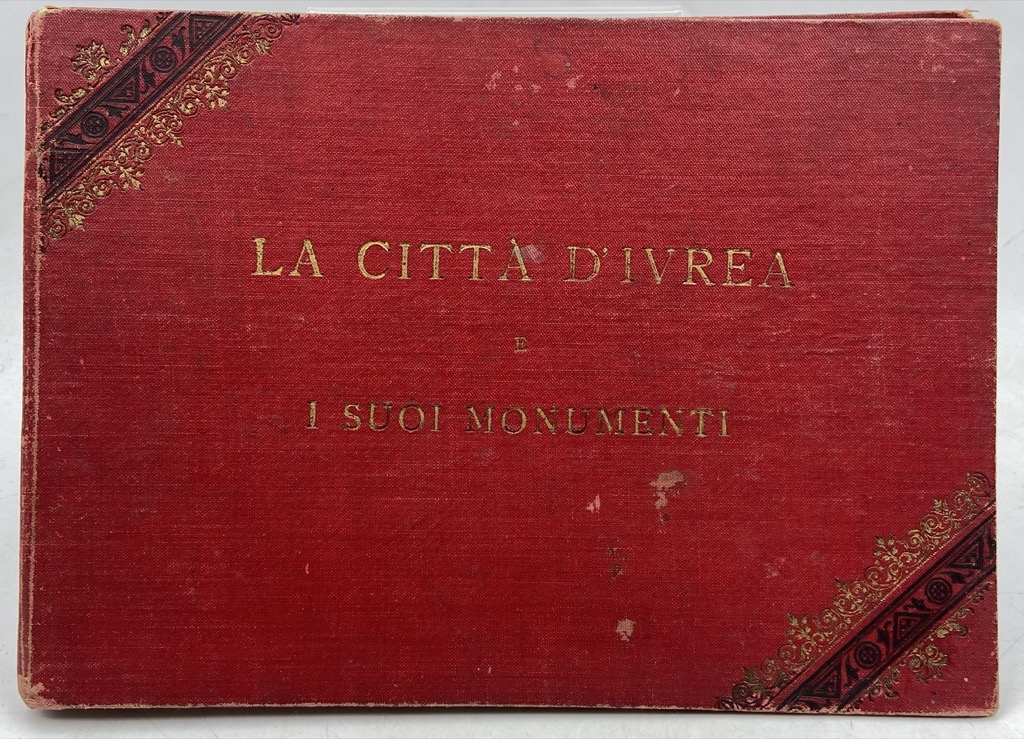 LA CITTÀ D'IVREA E I SUOI MONUMENTI.