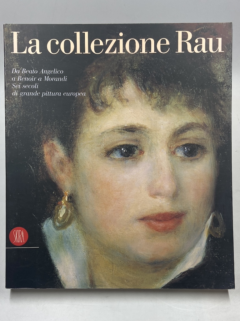 La collezione Rau. Da Beato Angelico a Renoir a Morandi. …