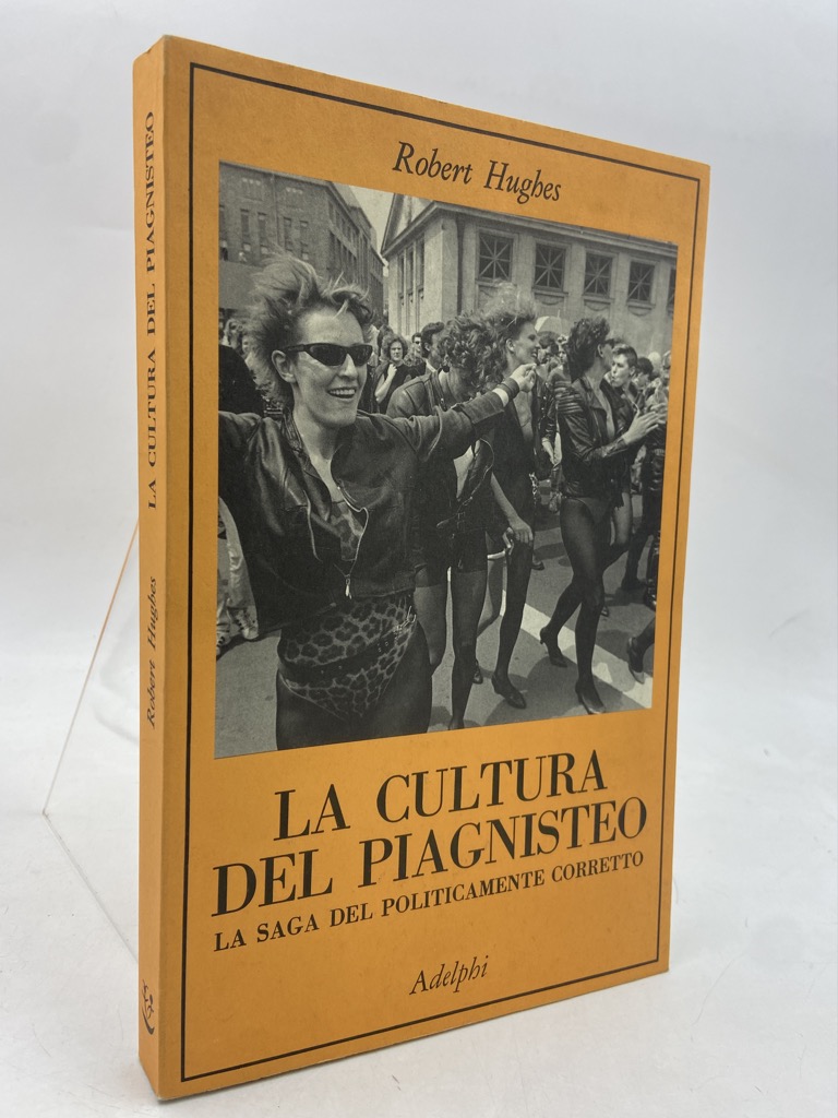 LA CULTURA DEL PIAGNISTESO. LA SAGA DEL POLITICAMENTE CORRETTO.