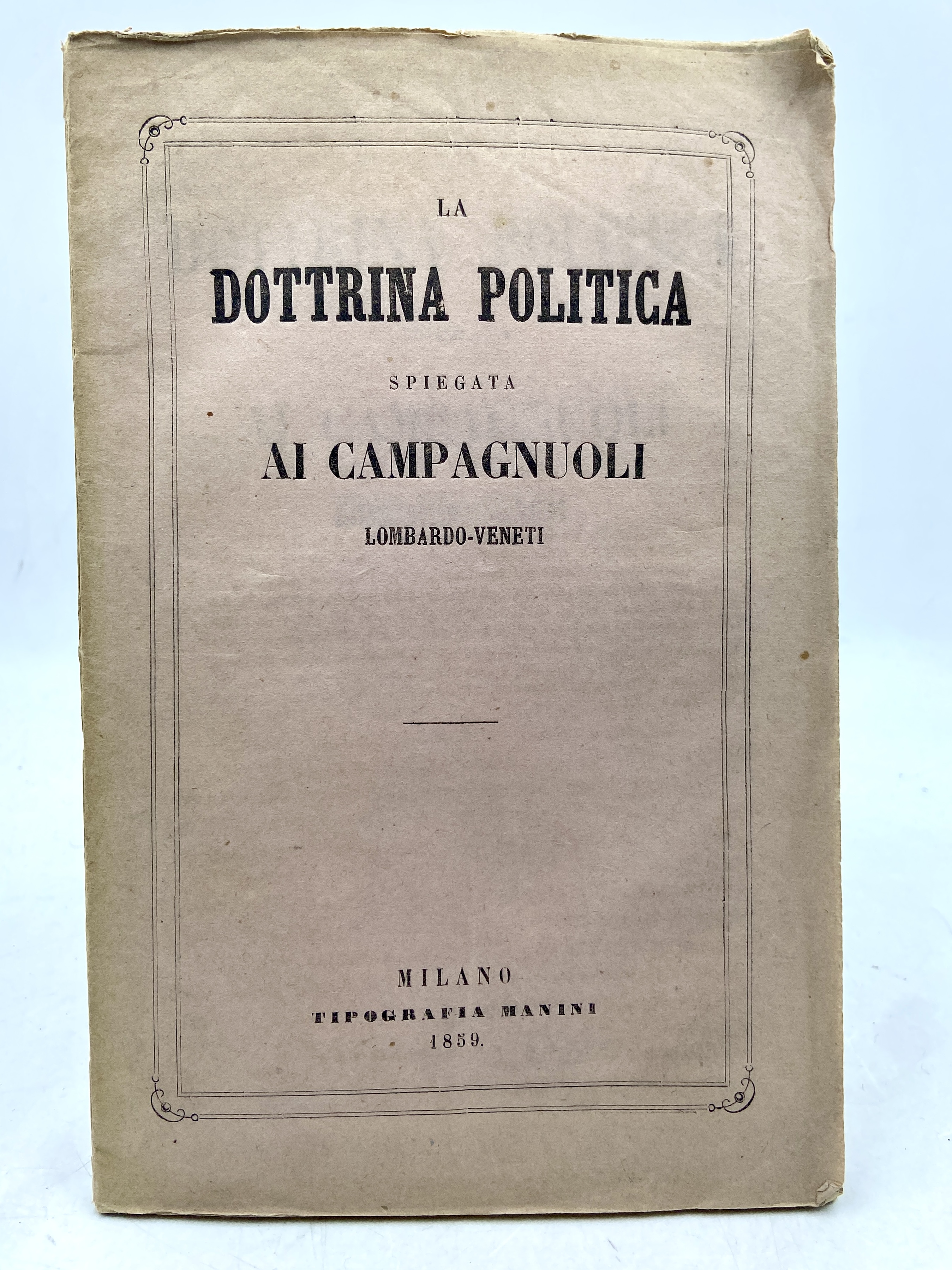LA DOTTRINA POLITICA SPIEGATA AI CAMPAGNUOLI LOMBARDO-VENETI.