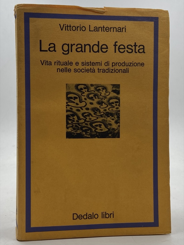 La grande festa. Vita rituale e sistemi di produzione nelle …