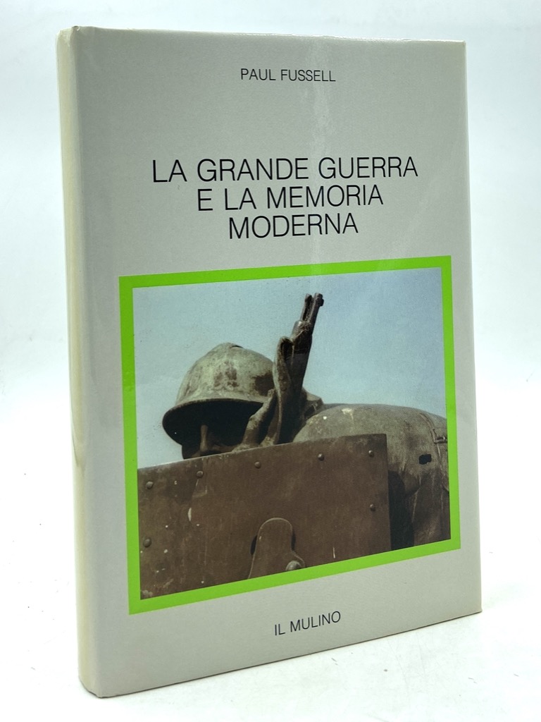 LA GRANDE GUERRA E LA MEMORIA MODERNA.