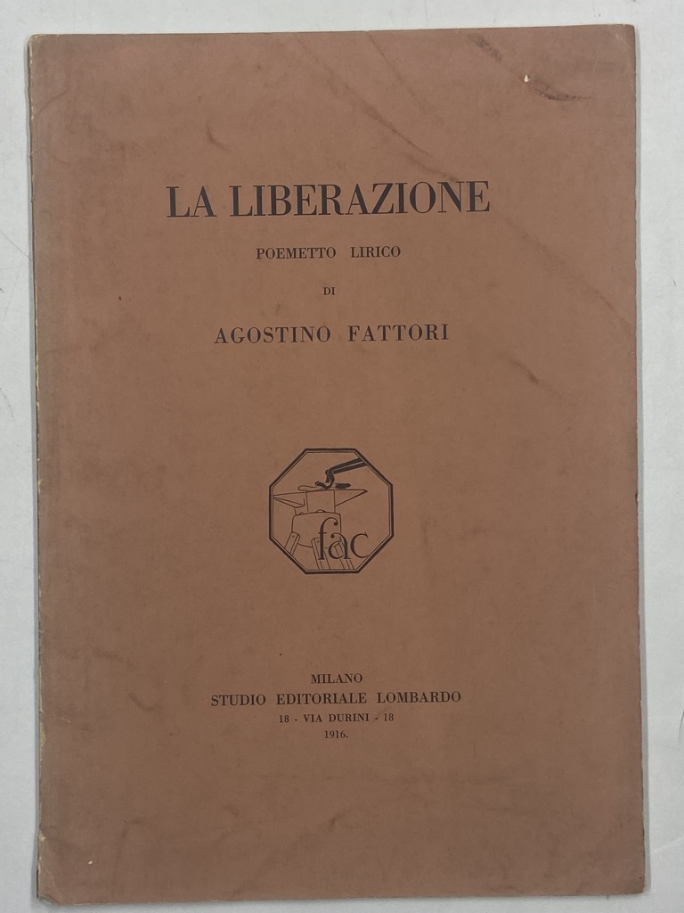 La liberazione. Poemetto lirico di Agostino Fattori.