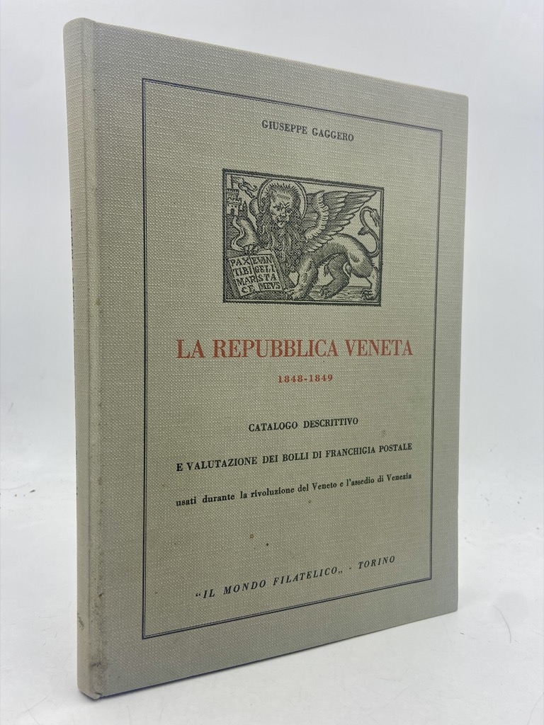 LA REPUBBLICA VENETA 1848-1849. CATALOGO DESCRITTIVO E VALUTAZIONE DEI BOLLI …