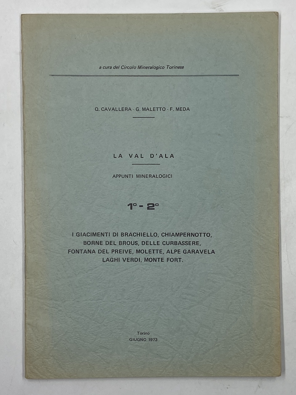 LA VAL D’ALA. APPUNTI MINERALOGICI. 1°-2° I GIACIMENTI DI BRACHELLO, …