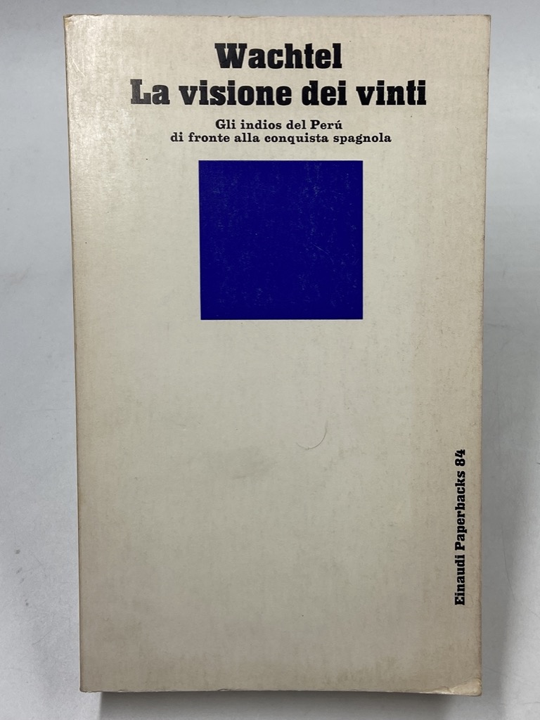 La visione dei vinti. Gli Indios del Perù di fronte …