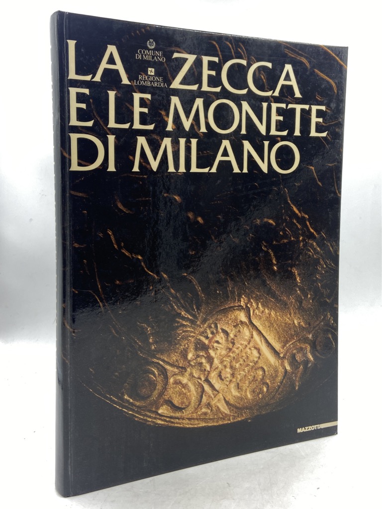 LA ZECCA E LE MONETE DI MILANO.