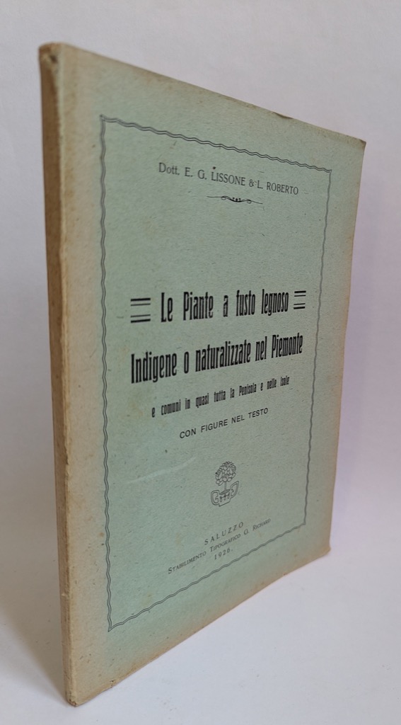 Le piante a fusto legnoso Indigene o naturalizzate nel Piemonte …