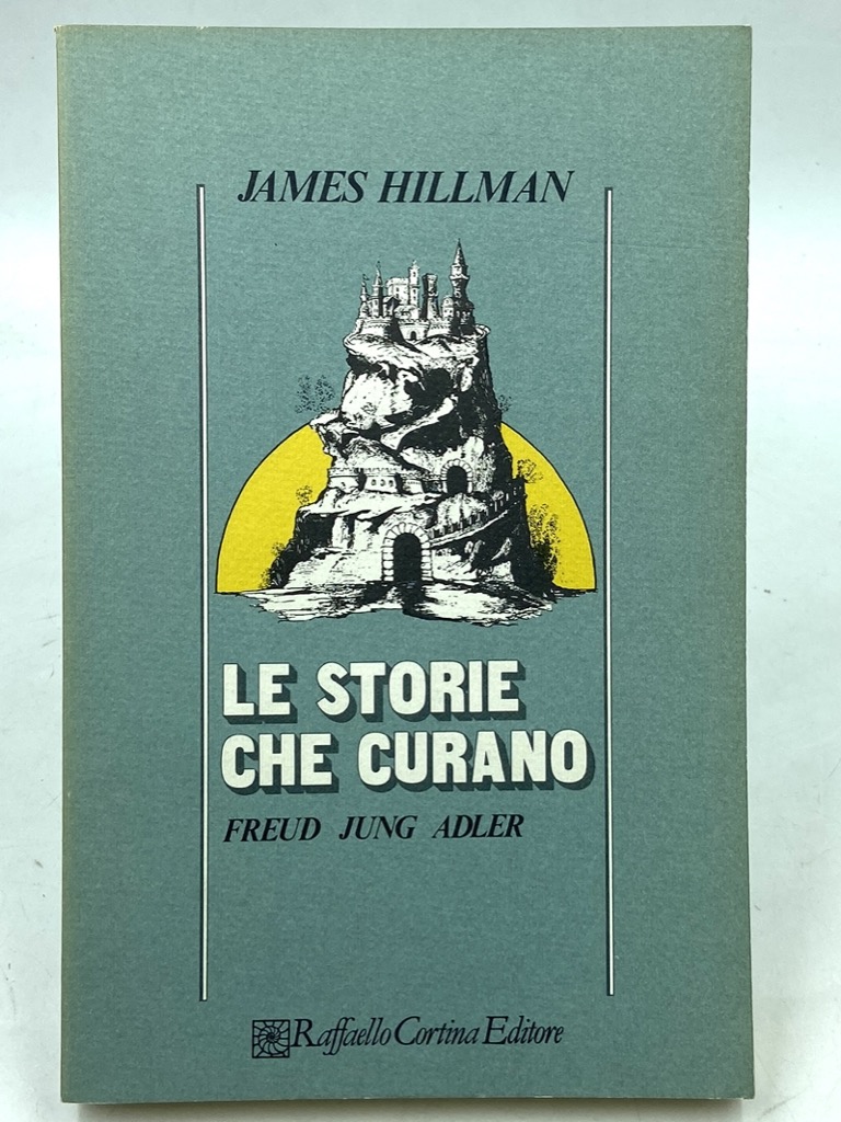 LE STORIE CHE CURANO. Freud Jung Adler.