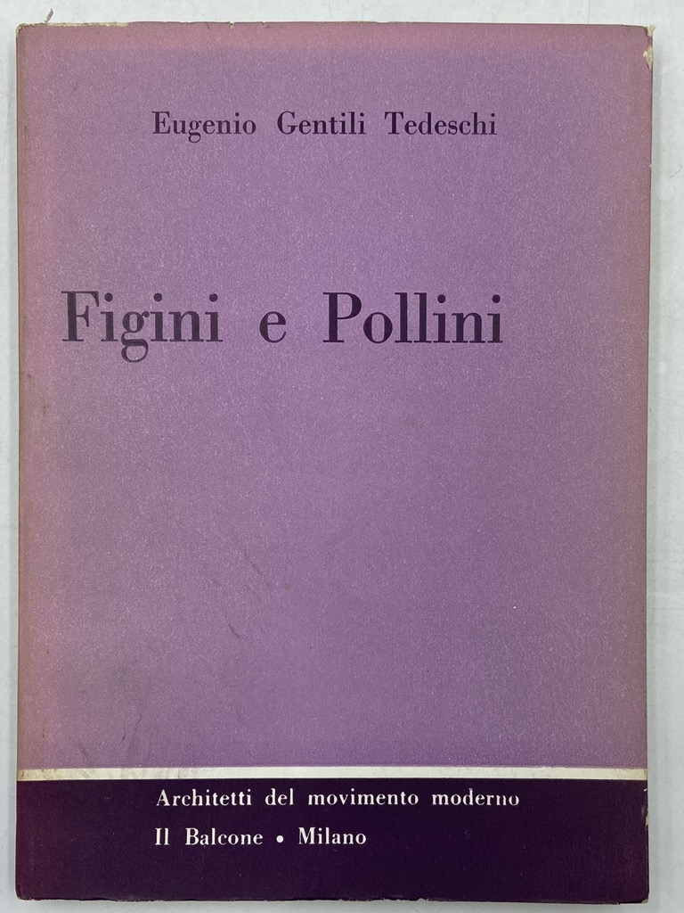 Luigi Figini e Gino Pollini.