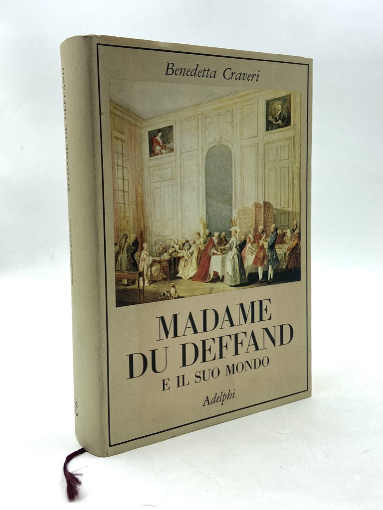 Madame Du Deffand e il suo mondo.