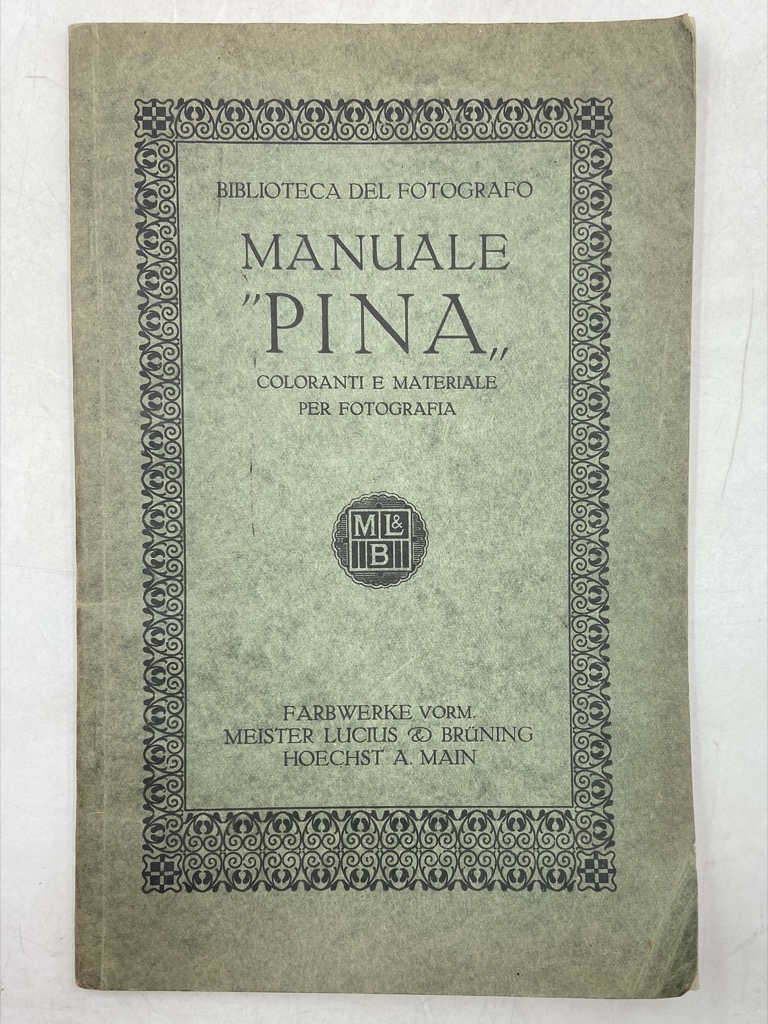 MANUALE “PINA”. COLORANTI E MATERIALE PER FOTOGRAFIA. X EDIZIONE AUMENTATA