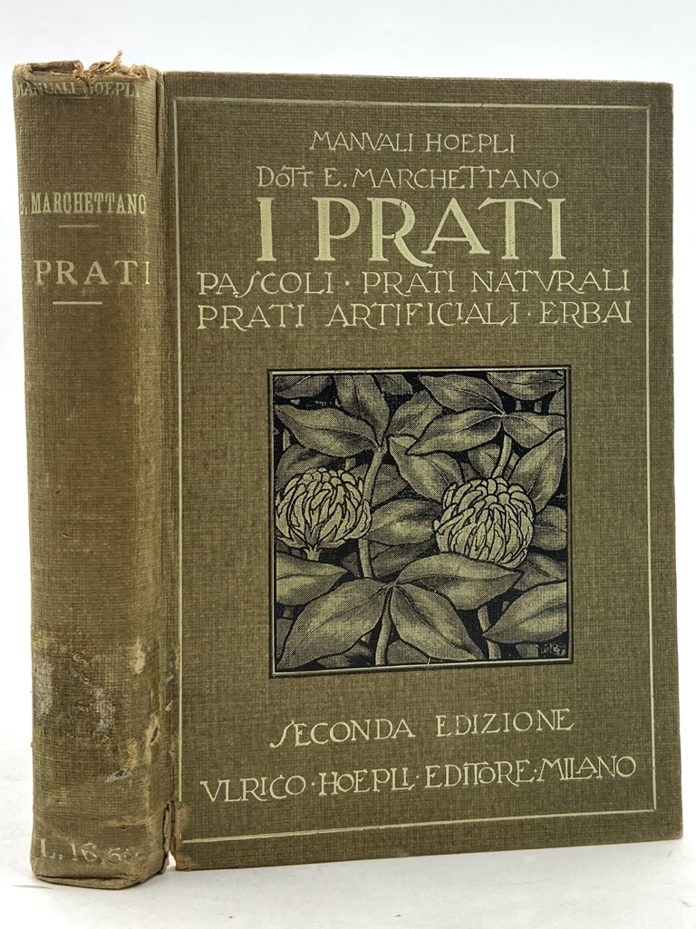 Manuali Hoepli: I PRATI. PASCOLI. PRATI NATURALI. PRATI ARTIFICIALI. ERBAI. …