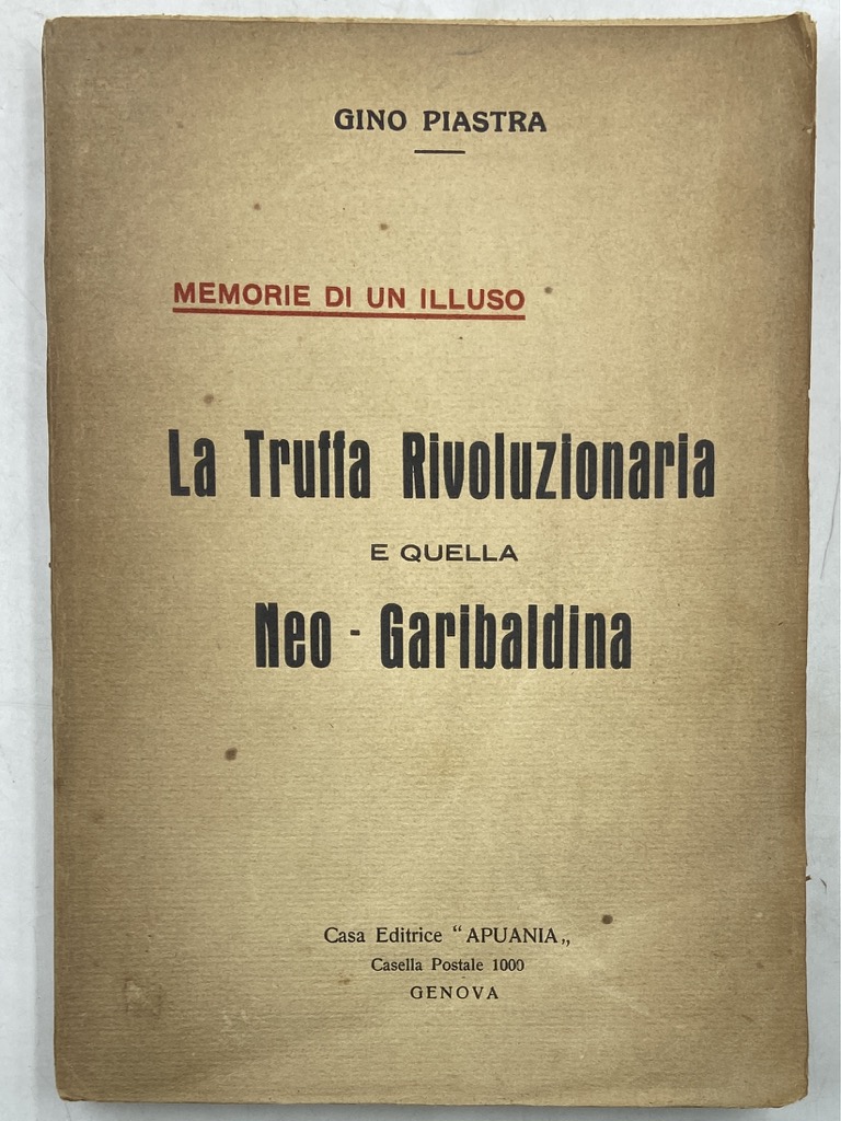 MEMORIE DI UN ILLUSO. LA TRUFFA RIVOLUZIONARIA E QUELLA NEO …