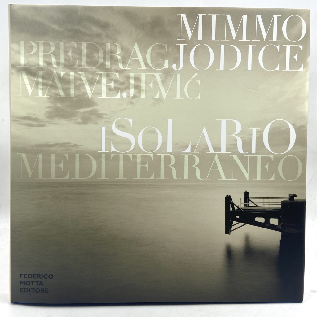 MIMMO JODICE. PREDRAG MATVEJEVIC. ISOLARIO MEDITERREANEO.