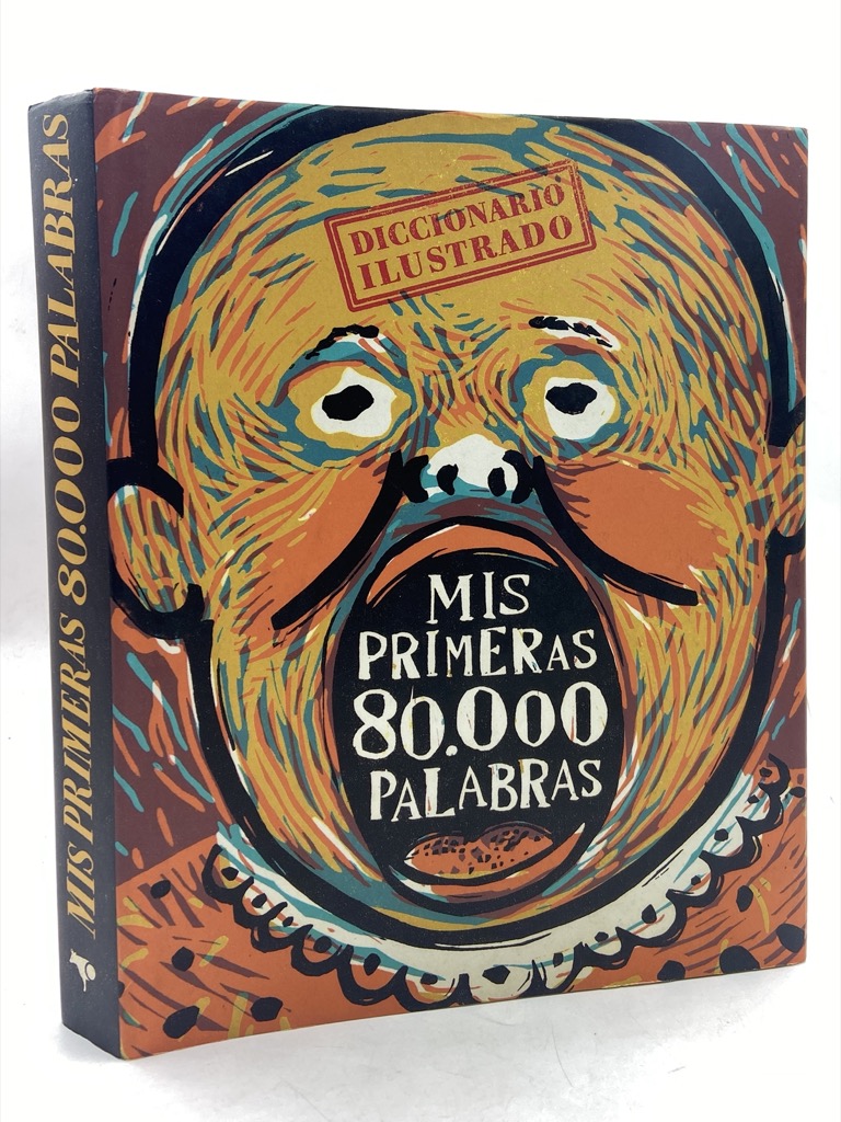 MIS PRIMERAS 80.000 PALABRAS. DICCIONARIO ILUSTRADO MIS PRIMERAS OCHENTA MIL …