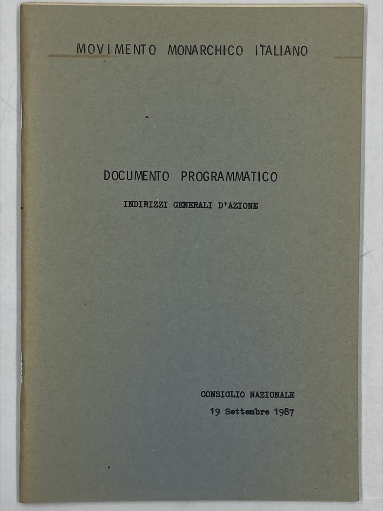 MOVIMENTO MONARCHICO ITALIANO. DOCUMENTO PROGRAMMATICO - INDIRIZZI GENERALI D’AZIONE. Consiglio …