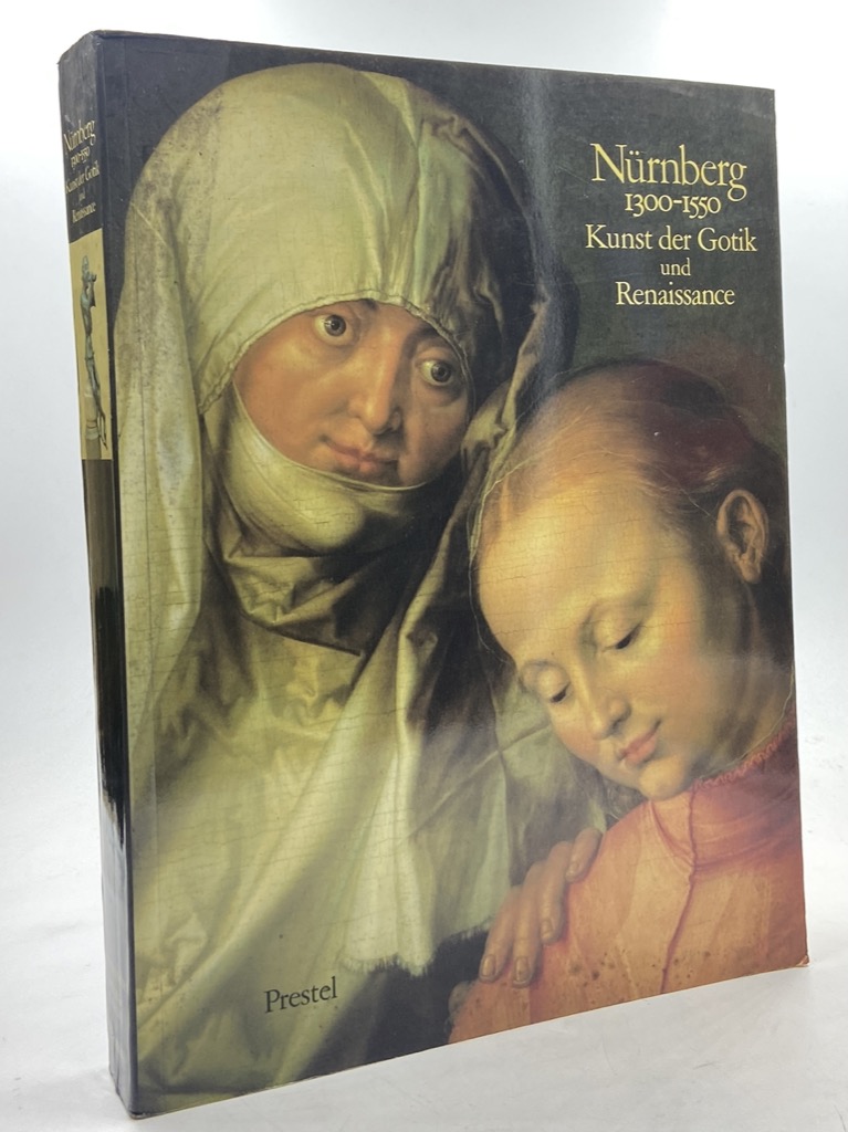 Nürnberg 1300-1550. Kunst der Gotik un Renaissance.