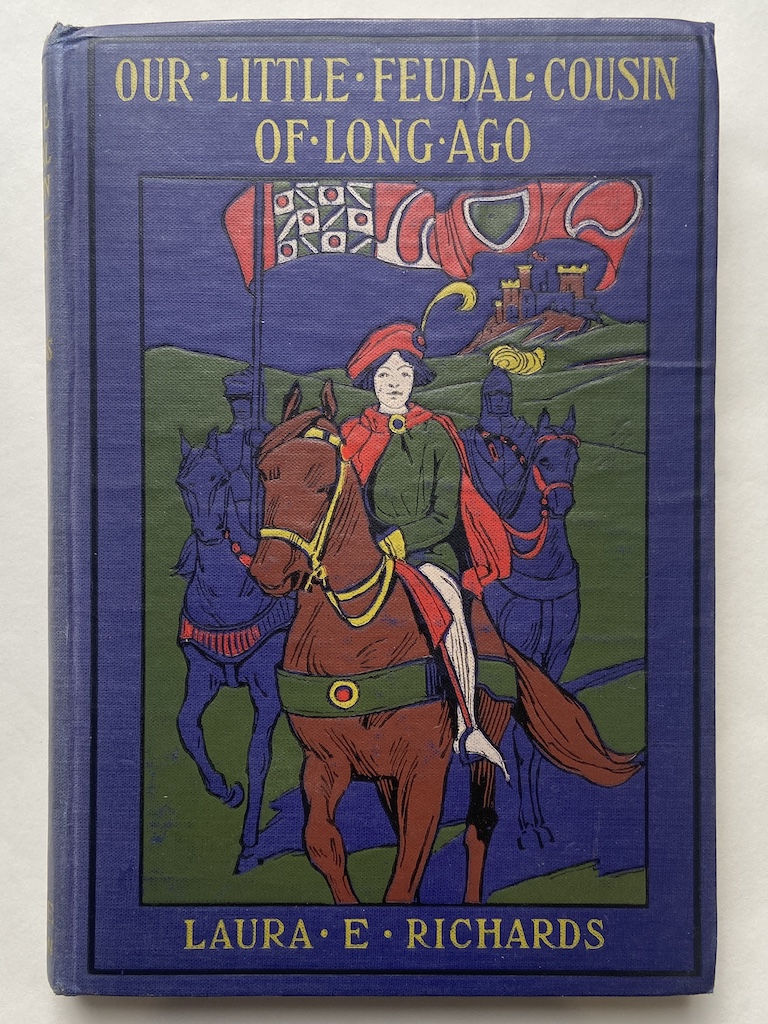 OUR LITTLE FEUDAL COUSIN OF LONG AGO. Being the Story …