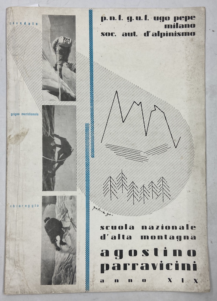 P.N.F. G.U.F. Ugo Pepe Milano. Soc. Aut. D'Alpinismo Scuola Nazionale …