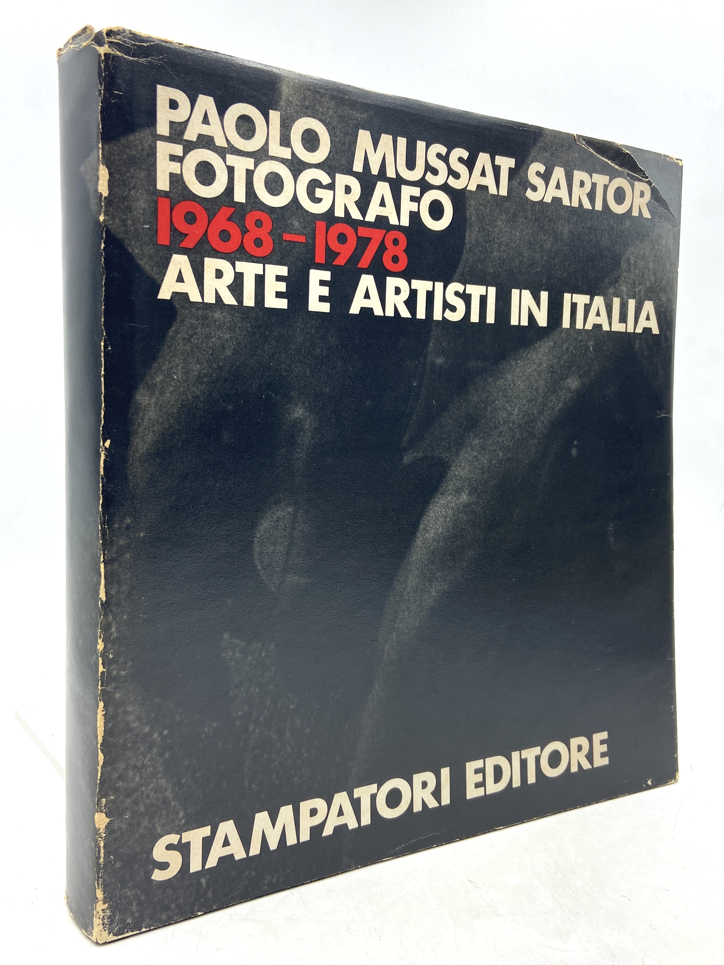 PAOLO MUSSAT SARTOR FOTOGRAFO 1968-1978. ARTE E ARTISTI IN ITALIA.