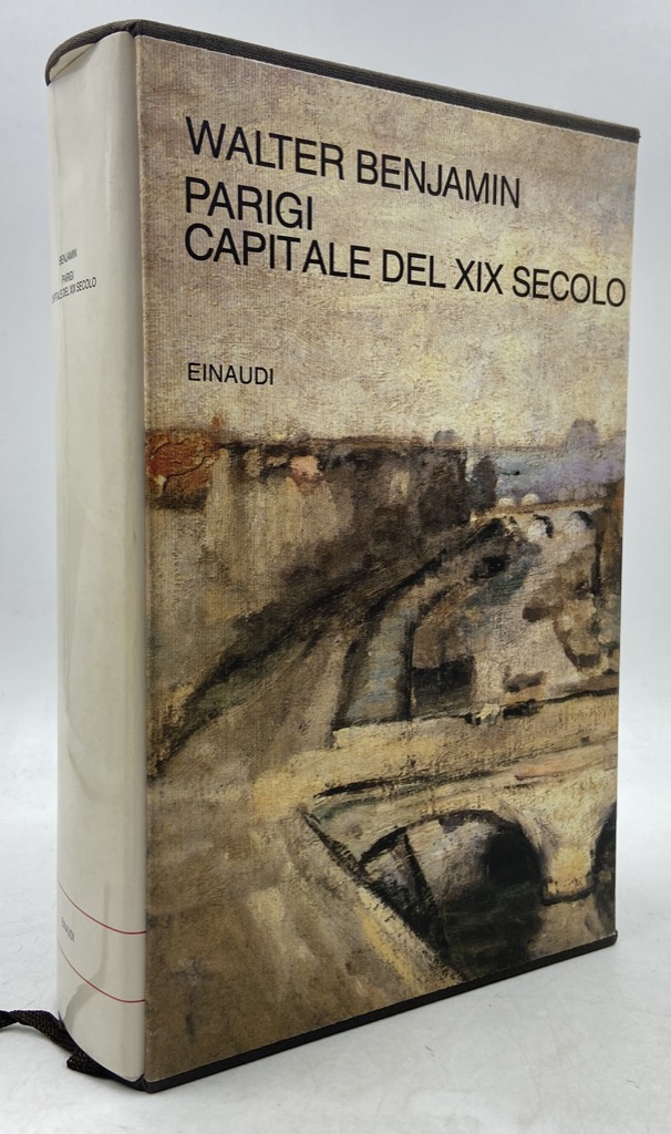PARIGI, CAPITALE DEL XIX SECOLO. I «PASSAGES» DI PARIGI.