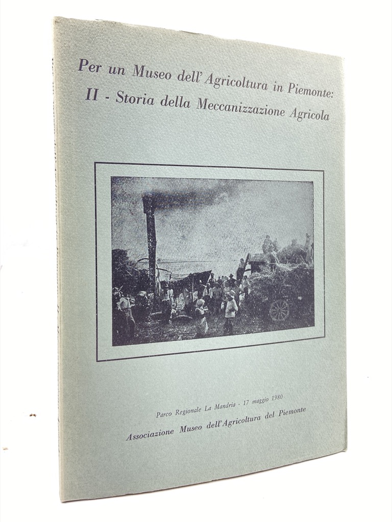 PER UN MUSEO DELL'AGRICOLTURA IN PIEMONTE: II STORIA DELLA MECCANIZZAZIONE …