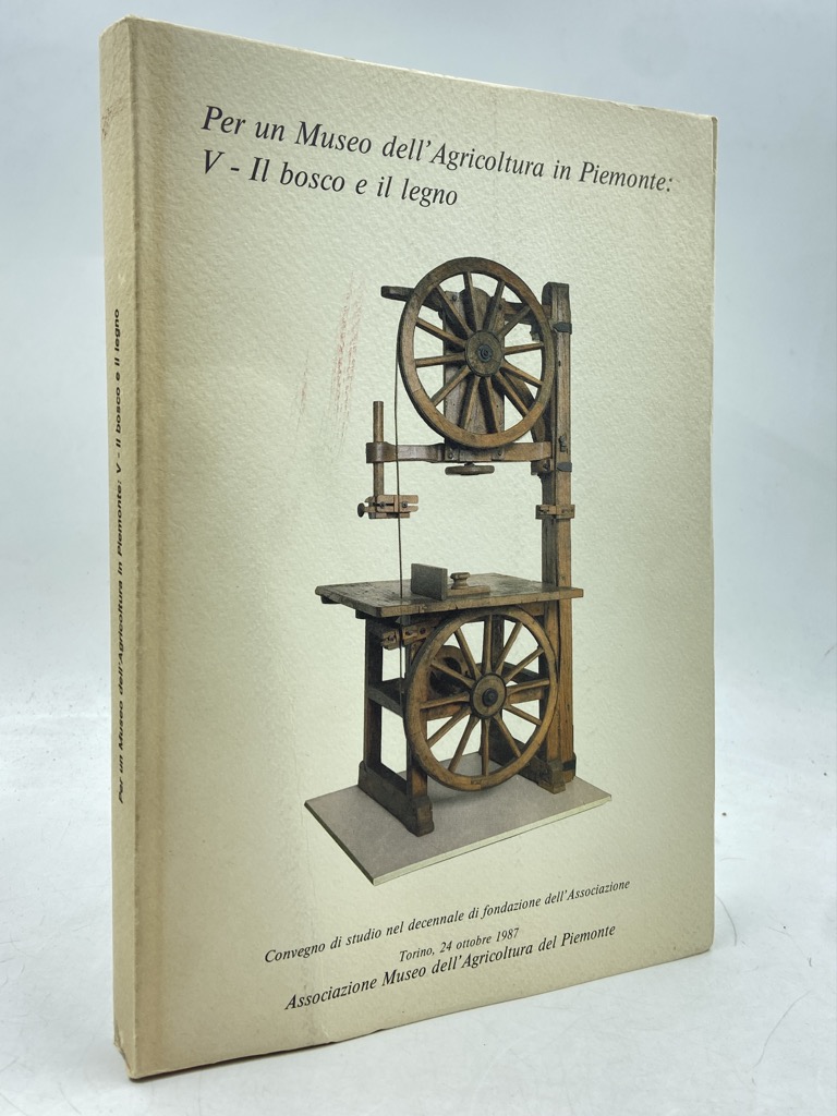PER UN MUSEO DELL'AGRICOLTURA IN PIEMONTE: V IL BOSCO E …