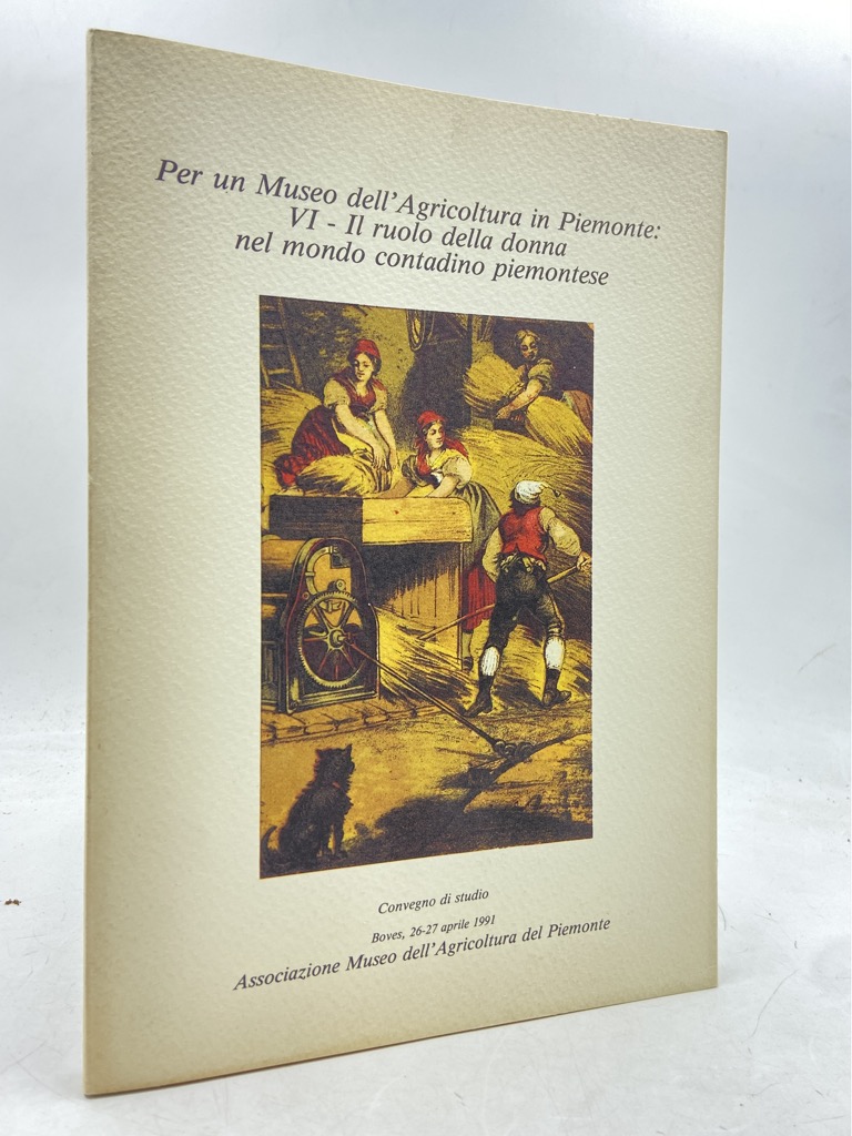 PER UN MUSEO DELL'AGRICOLTURA IN PIEMONTE: VI IL RUOLO DELLA …