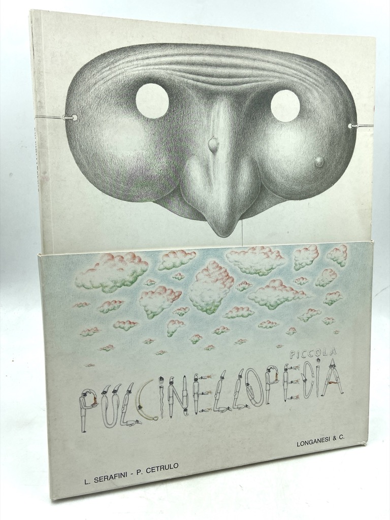 Piccola Pulcinellopedia. Suite. Luigi Serafini disegnatore. Polecenella Cetrulo inventore.