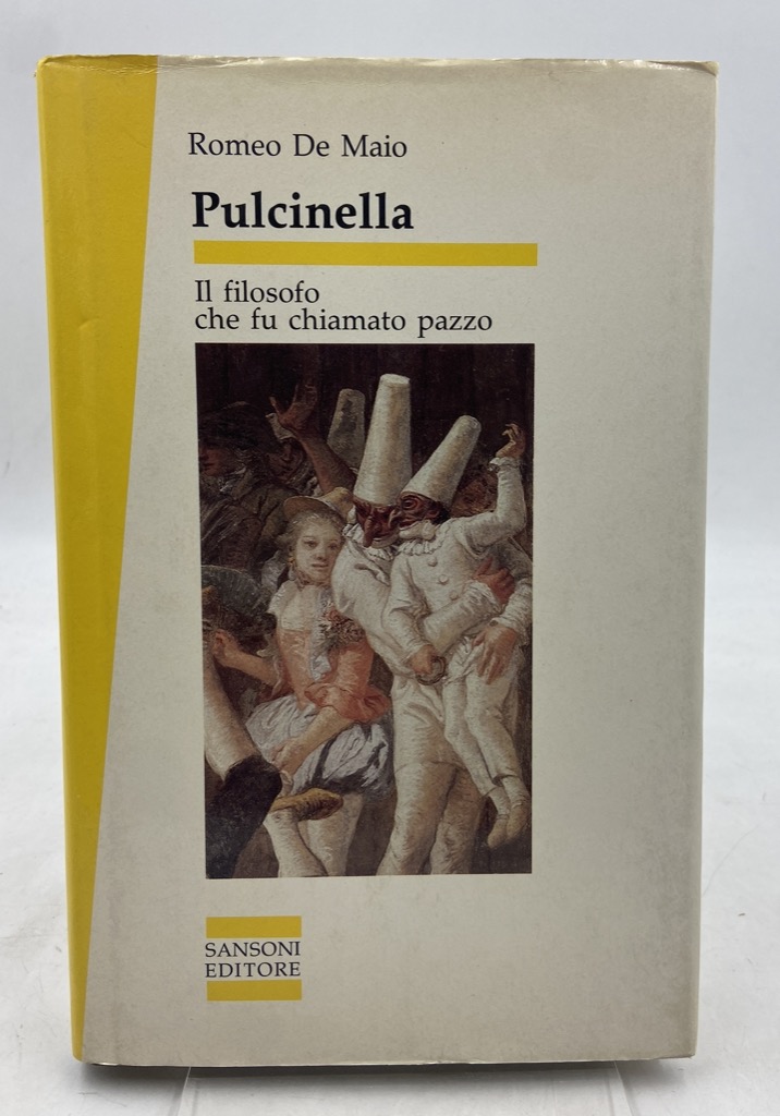 PULCINELLA. Il filosofo che fu chiamato pazzo.