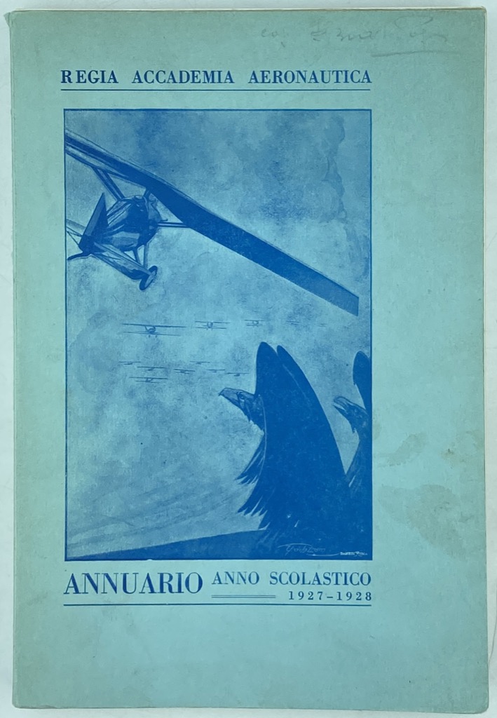 REGIA ACCADEMIA AERONAUTICA. ANNUARIO ANNO SCOLASTICO 1927-1928.