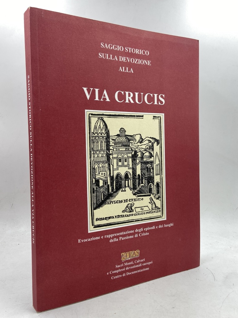 SAGGIO SULLA DEVOZIONE POPOLARE ALLA VIA CRUCIS. Evocazione e rappresentazione …