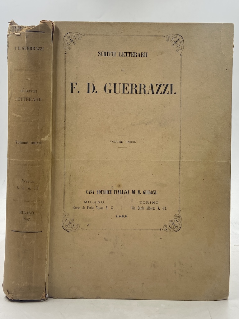 SCRITTI LETTERARI DI F. D. GUERRAZZI. Volume unico.